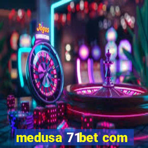 medusa 71bet com